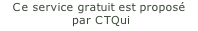 Ce service gratuit est proposé  par CTQui